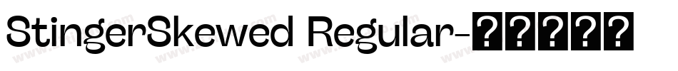 StingerSkewed Regular字体转换